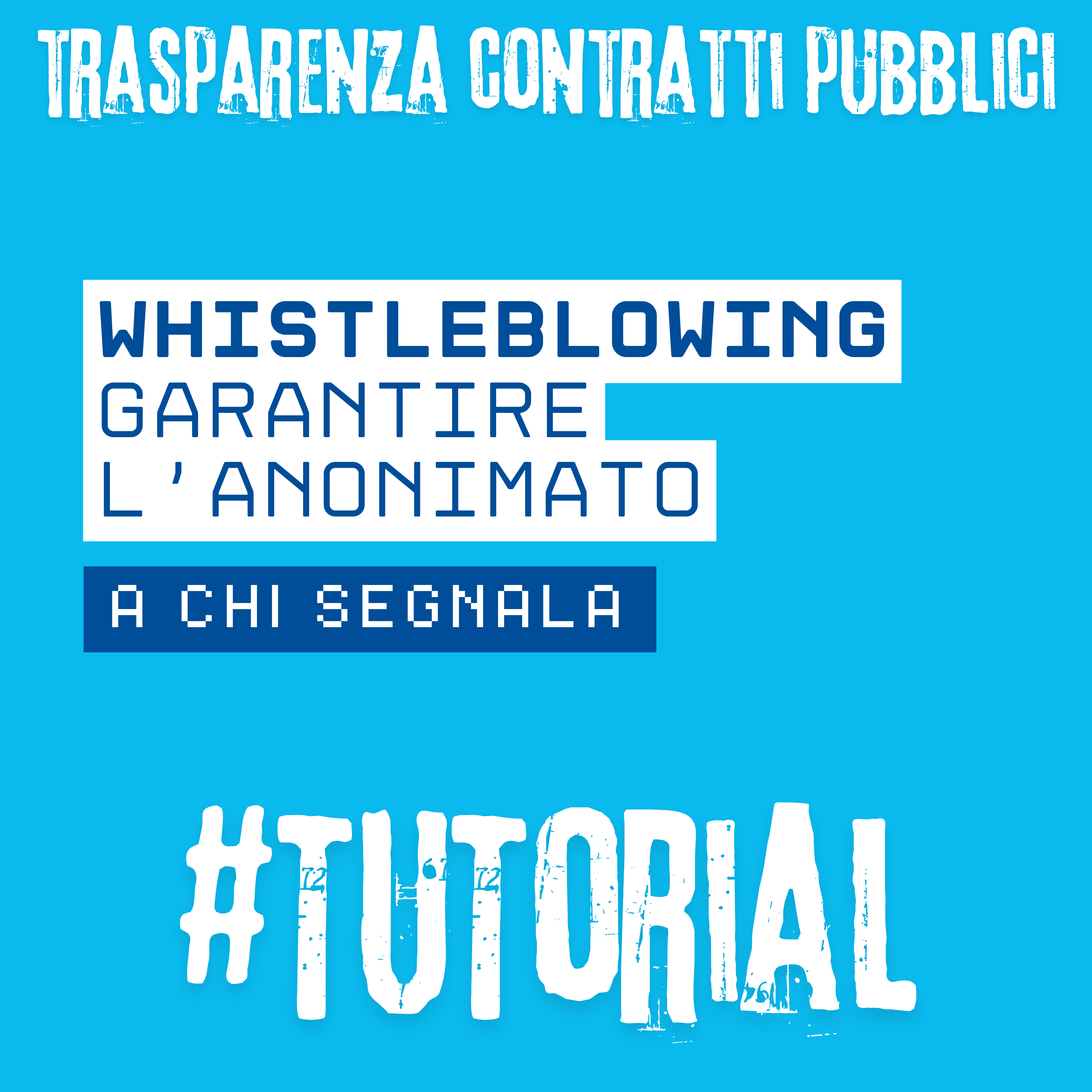 Whistleblowing: modalità operative per garantire l'anonimato a chi ha il coraggio di segnalare