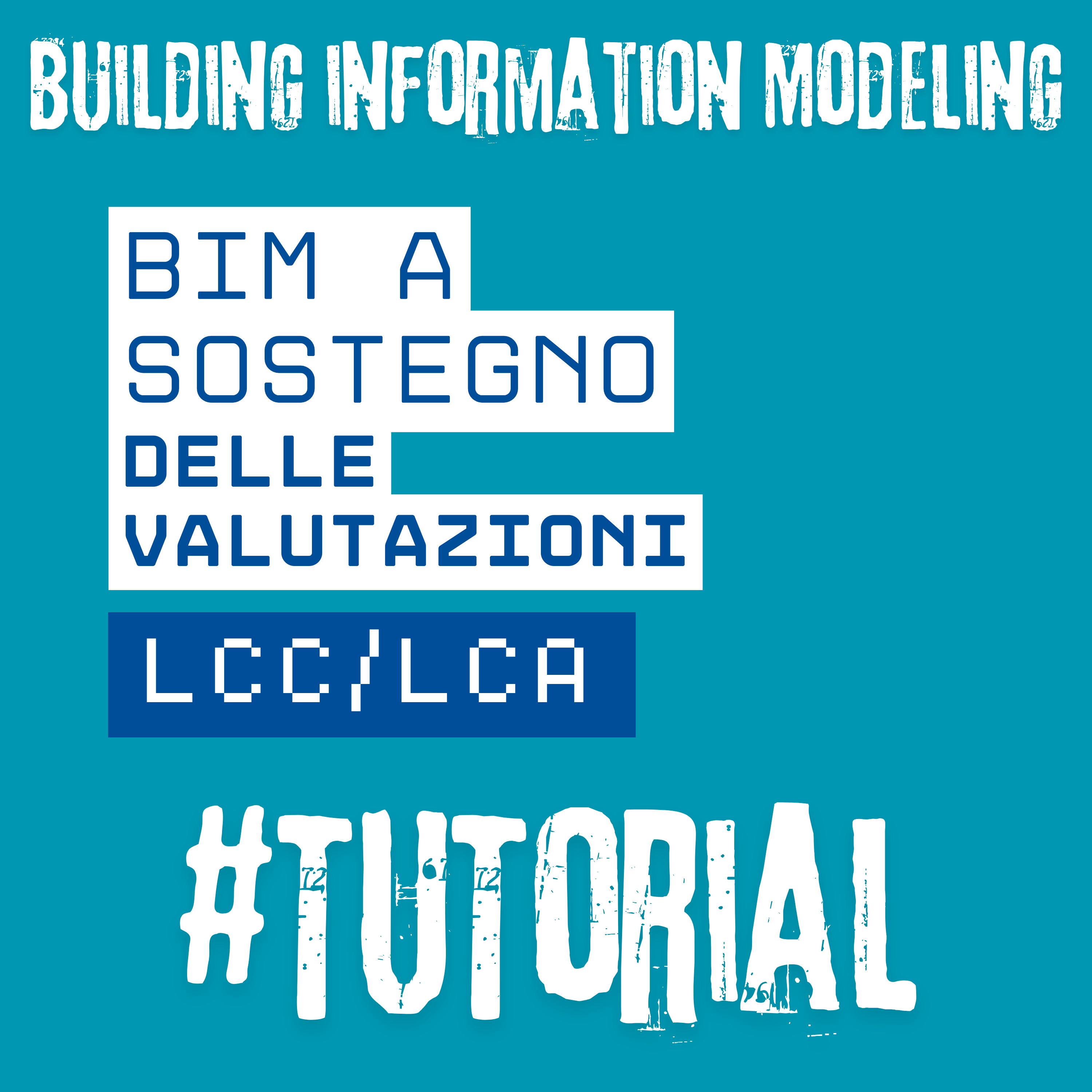 Il BIM a sostegno delle valutazioni LCC/LCA