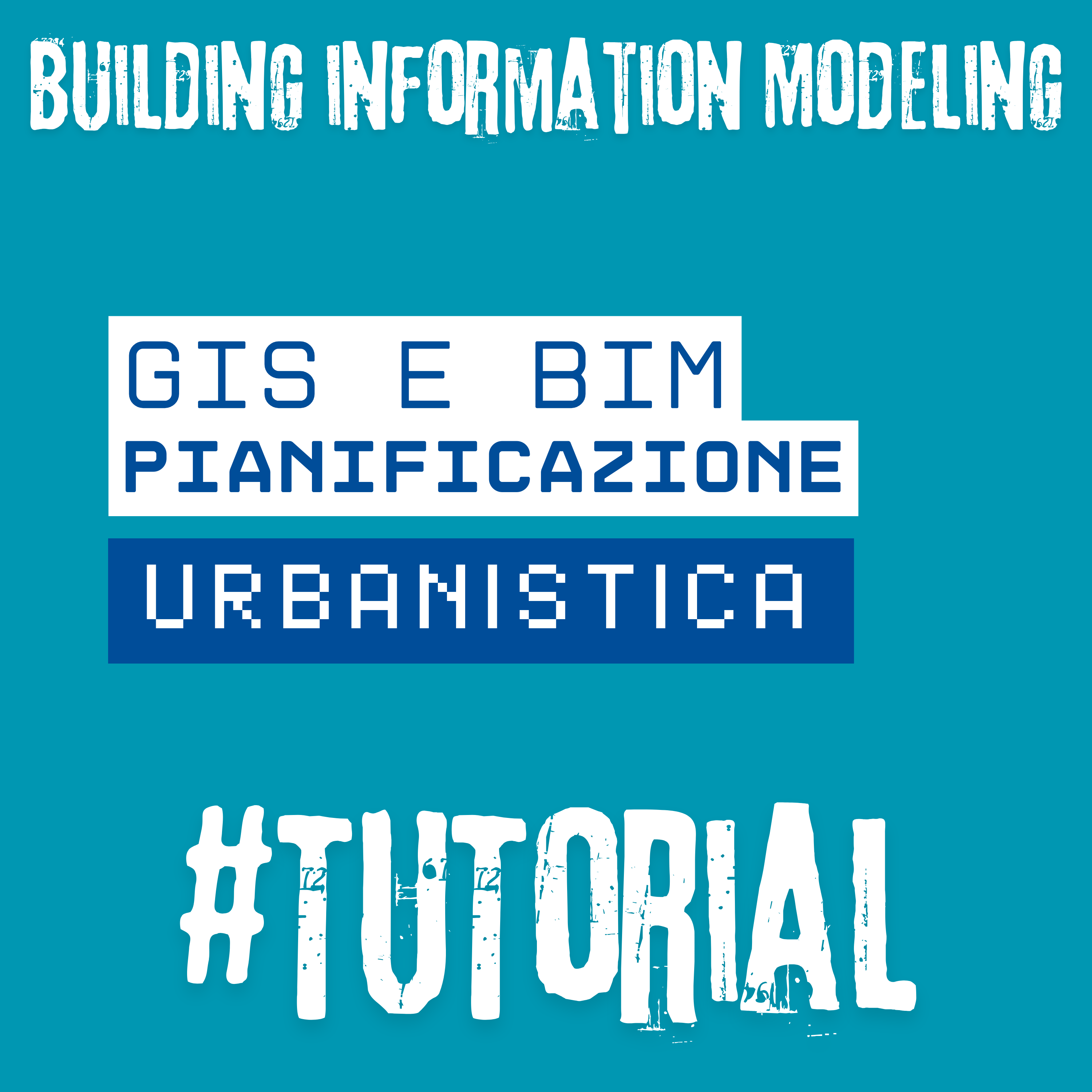 GIS & BIM per la pianificazione urbanistica